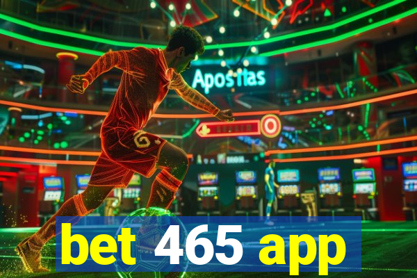 bet 465 app